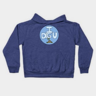 I DIG U illustrated funny dirt lover badge Kids Hoodie